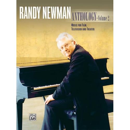 Randy Newman -- Anthology, Vol 2: Music for Film, Television and Theater PianoVocalChords Paperback July 1, 2005