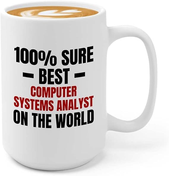 Computer System Analyst Coffee Mug 15oz White - bwst computer system analyst - Progammer Coding Men Boyfriend Science IT Support Software Developer Nerd Web Data Analyst