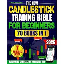 The New Candlestick Trading Bible for Beginners: A Step by Step System with Clear Charts and Tools to Read Patterns, Build a Repeatable Method and Grow Capital Even If You Are Starting from Scratch Paperback May 5, 2025