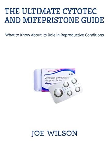 THE ULTIMATE CYTOTEC AND MIFEPRISTONE GUIDE: What to Know About Its Role in Reproductive Conditions