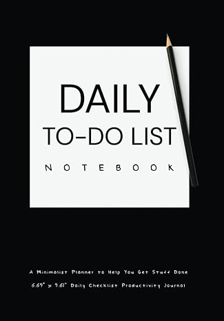 DAILY TO-DO LIST NOTEBOOK A Minimalist Planner to Help You Get Stuff Done: 6.69" x 9.61" Daily Checklist Productivity Journal