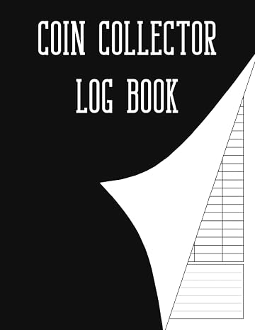 Coin Collector Log Book: Coin Inventory Journal Ledger, Coin Collecting Logbook, Record and Keep Track of All Your Coin Collections.