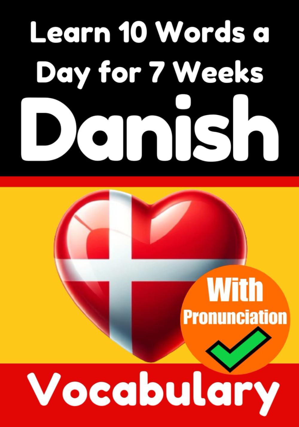 Danish Vocabulary Builder: Learn 10 Danish Words a Day for 7 Weeks | The Daily Danish Challenge: A Comprehensive Guide for Children and Beginners to ... Danish Language Books for Learning Danish Paperback – 6 July 2023