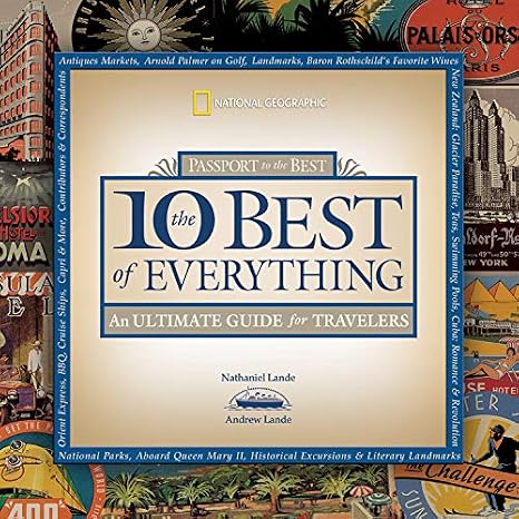 The 10 Best of Everything: An Ultimate Guide for Travelers