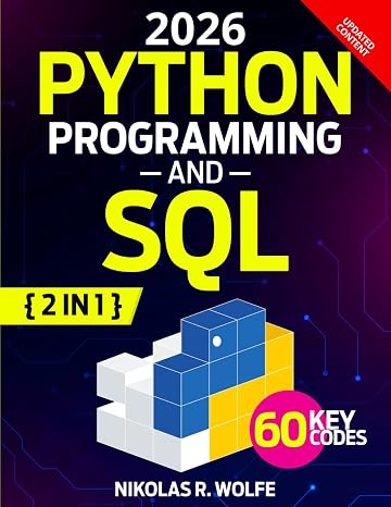 Python Programming and SQL: 2-in-1 Comprehensive Guides, Essential Skills from Zero to Professional with Coding Crash Course, Exercises, and Career-Building Projects