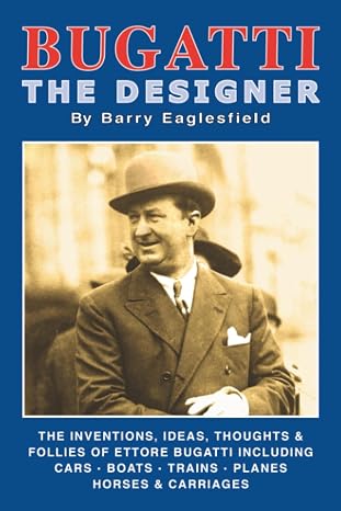 Bugatti The Designer: Biography through design