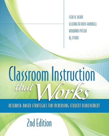 Classroom Instruction That Works: Research-Based Strategies for Increasing Student Achievement