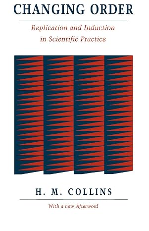 Changing Order: Replication and Induction in Scientific Practice