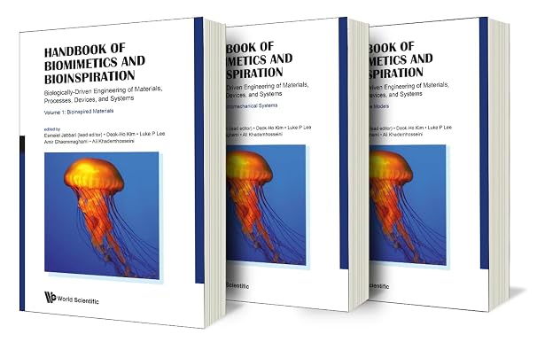 HANDBOOK OF BIOMIMETICS AND BIOINSPIRATION: BIOLOGICALLY-DRIVEN ENGINEERING OF MATERIALS, PROCESSES, DEVICES, AND SYSTEMS (IN 3 VOLUMES) (World Scientific Nanoscience and Nanotechnology)