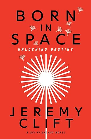 Born in Space: Unlocking Destiny (Sci-Fi Galaxy series)