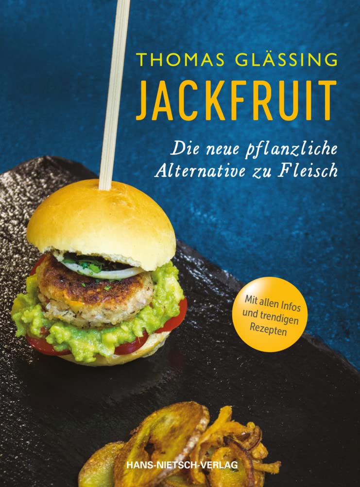 Jackfruit - Die neue pflanzliche Alternative zu Fleisch mehr als 30 vegetarische und vegane Rezepte von Gulasch bis Burger Infos zu Verwendung und ... nützlichen Informationen und veganen Rezepten Paperback – 14 May 2018