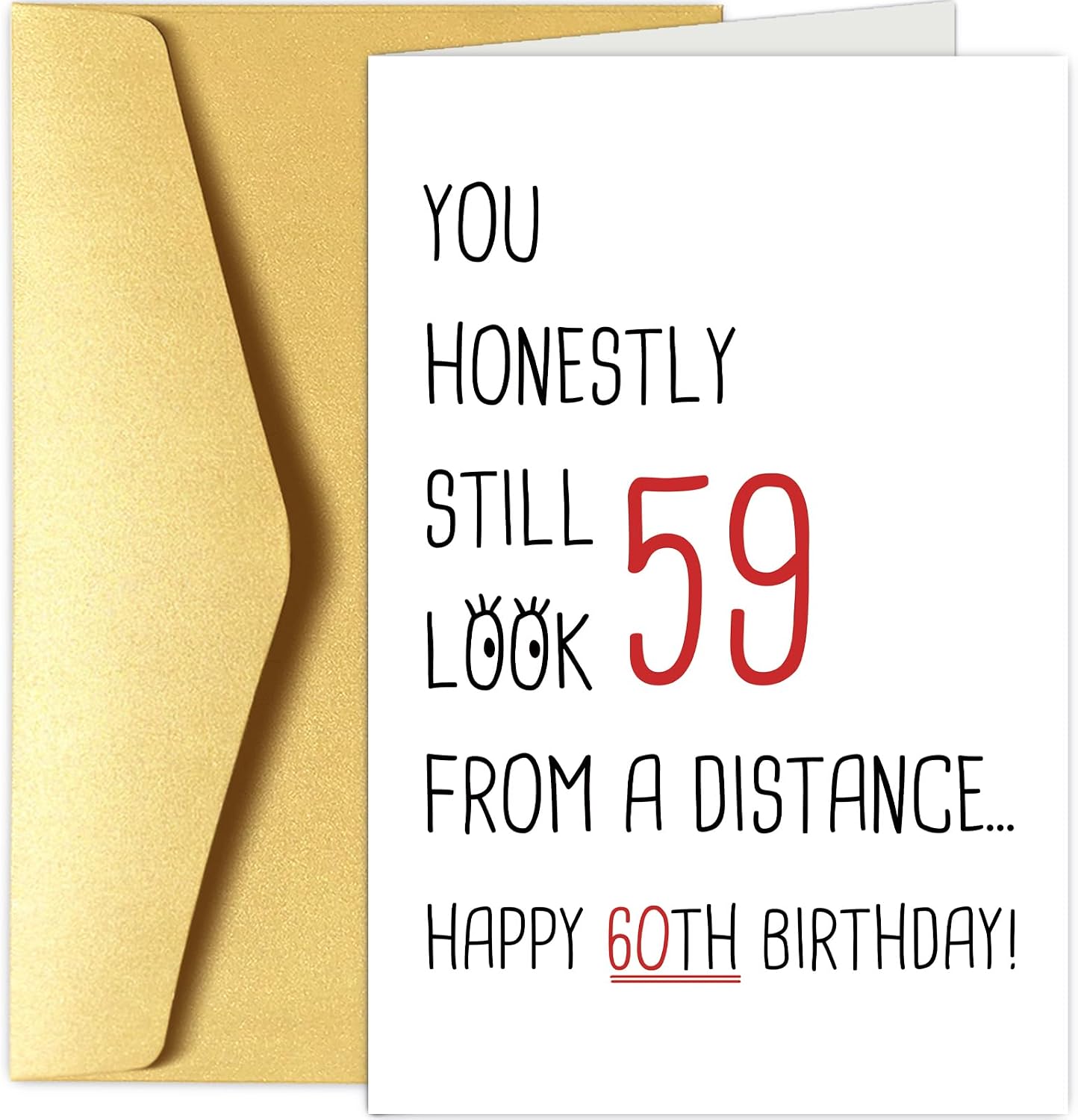 Funny 60th Birthday Card Gifts for Men Women, Happy 60th Birthday Card for Husband Wife, Humor 60 Years Old Birthday Card for Him Her, You Honestly Still Look 59 from a Distance