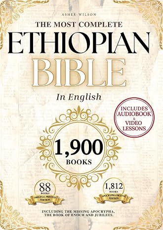 THE COMPLETE ETHIOPIAN BIBLE in English 88 Scriptures: including Missing Apocrypha, Book of Enoch, Jubilees.