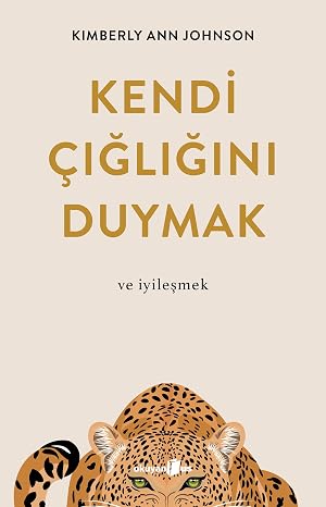 Kendi Çığlığını Duymak: Ve İyileşmek