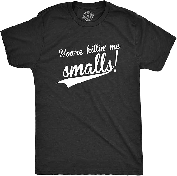Mens You're Killing Me Smalls T Shirt Funny Vintage Baseball Tee