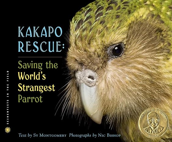 Kakapo Rescue: Saving the World's Strangest Parrot The Sibert Medal-Winning Story of Endangered Birds in New Zealand for Kids (Ages 10-12)