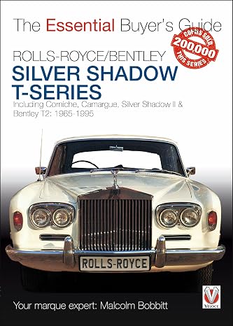 Rolls-Royce Silver Shadow & Bentley T-Series: The Essential Buyers Guide