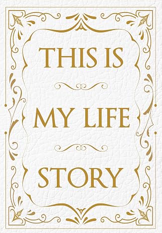 This is My Life Story: The Easy Autobiography for Everyone